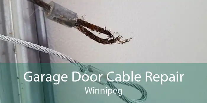 Garage Door Cable Repair Winnipeg